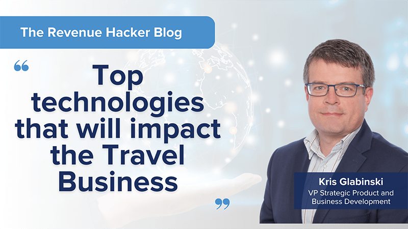 Top technologies that will impact the Travel Business